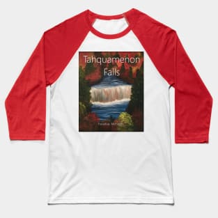 Tahquamenon Falls Baseball T-Shirt